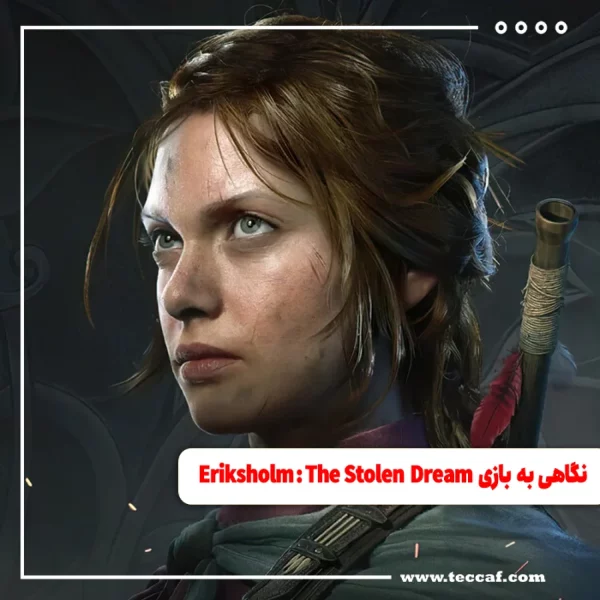 نگاهی به بازی Eriksholm: The Stolen Dream