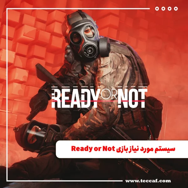 سیستم مورد نیاز بازی Ready or Not