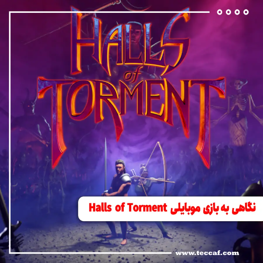 نگاهی به بازی موبایلی Halls of Torment