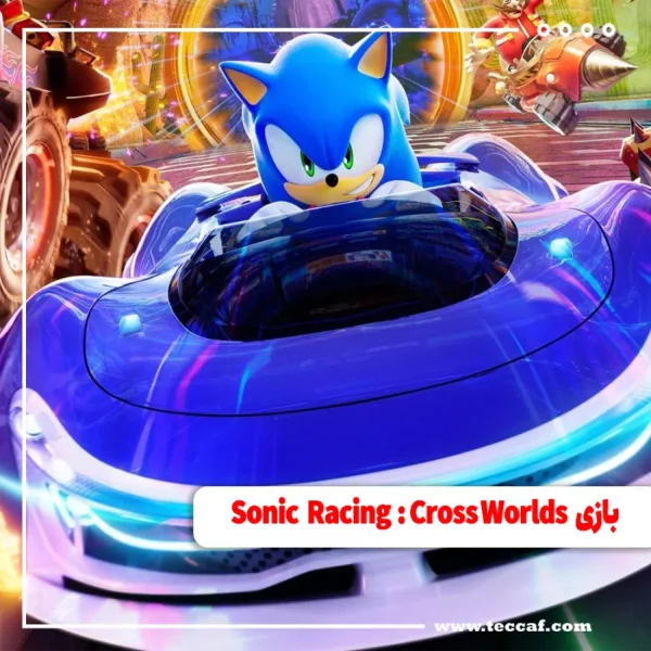 نگاهی به بازی Sonic Racing: CrossWorlds
